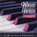 Worship Without Words - O Lord Your Tenderness Instrumental