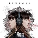 The Morning Is For Sleeping - Runaway