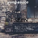 yung sauce - I Seen