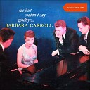 Barbara Carroll Trio - You Do Something To Me
