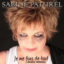 Sabine Paturel - Je me fous de tout Radio Edit