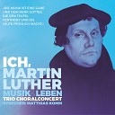 ChoralConcert feat Matthias Komm - Ein feste Burg ist unser Gott