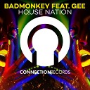 Bad Monkey feat Gee - House Nation Original Mix