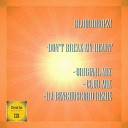 BloodDropz - Don t Break My Heart DJ Benchuscoro Remix