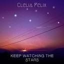 Clelia Felix - Keep Watching The Stars Original Mix