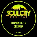 Changin Fazes - Dreamer Radio Mix