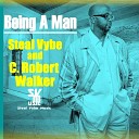 Steal Vybe ans C Robert Walker - Being A Man Soul Sensation Instrumental