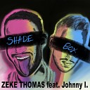 Zeke Thomas feat Johnny I - The Shade Box