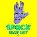 Spock - Brazy Butt