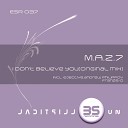 M a z 7 - I Don t Believe You Original Mix