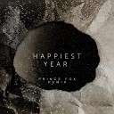 Jaymes Young - Happiest Year Prince Fox Remix