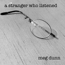 Meg Dunn - The Art of Leaving a Trace