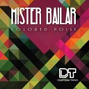 Mister Bailar - Colored Noise Original Mix