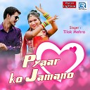 Tilok Mehra - Pyar KO Jamano