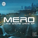 MERO - L S D Lake Shore Drive Original Mix