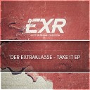 Der Extraklasse - Take It Original Mix
