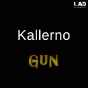 Kallerno - Gun Original Mix
