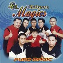 Los Chicos Magic - Hoy Quiero Gritar