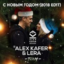 Alex Kafer feat Lera - С Новым Годом 2018 Edit