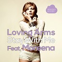 Loving Arms - Stay With Me Original Mix