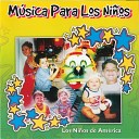 Los Ni os De America - Ant n Pirulero