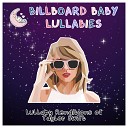 Billboard Baby Lullabies - We are Never Ever Getting Back Together
