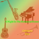 Catherine Stay - A Night In The Rehearsal Room Elasian Fields…
