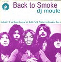 Deep Purple vs Daft Punk vs Jackson 5 vs Beastie… - Back to Smoke DJ Moule
