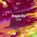 Brent Rix - Orbit Original Mix
