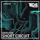 GERCORE - Short Circuit Original Mix