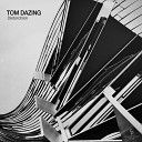 Tom Dazing - Hover Distortion Original Mix