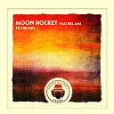 Moon Rocket feat Bel Ami - To The Sun Mattei Omich Remix