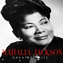 Mahalia Jackson - Let The Church Roll On