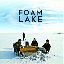 Foam Lake - True Hearts