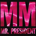 Mr President - MM Radio Edit