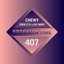 Cat Daddy There It Is - Chewy Original Mix