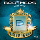 Brothers - Mirror On The Wall Original Radio Edit Mix