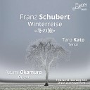 Taro Kato Azumi Okamura - Winterreise Op 89 D 911 No 1 Gute Nacht M ssig in gehender…