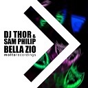 Dj Thor Sam Philip - Bella Zio Radio Edit