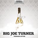 Big Joe Turner - I M Still in the Dark Original Mix