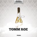 Tomm Roe - Yummy Yummy Yummy Original Mix