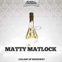 Matty Matlock - Tip Toe Through the Tulips With Me Original…