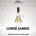 Lewis James - I Don T Care What You Used to Be Original Mix