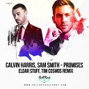 Calvin Harris Sam Smith - Promises Tim Cosmos Eldar Stuff Remix