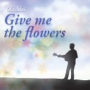 Ola Skei - Give Me the Flowers
