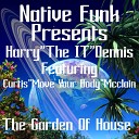 Harry The It Dennis feat Curtis Move Your Body… - Garden of House Native Funk Mental Mix