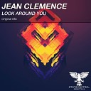 Jean Clemence - Look Around You Original Mix