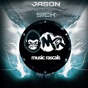 Jason - Sick Original Mix