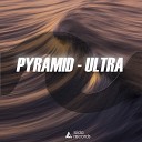 Pyramid - Ultra Original Mix