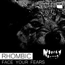Rhombic - Face Your Fears Original Mix